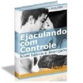 Ejaculando com Controle:Básico e Avançado+Incríveis Brindes